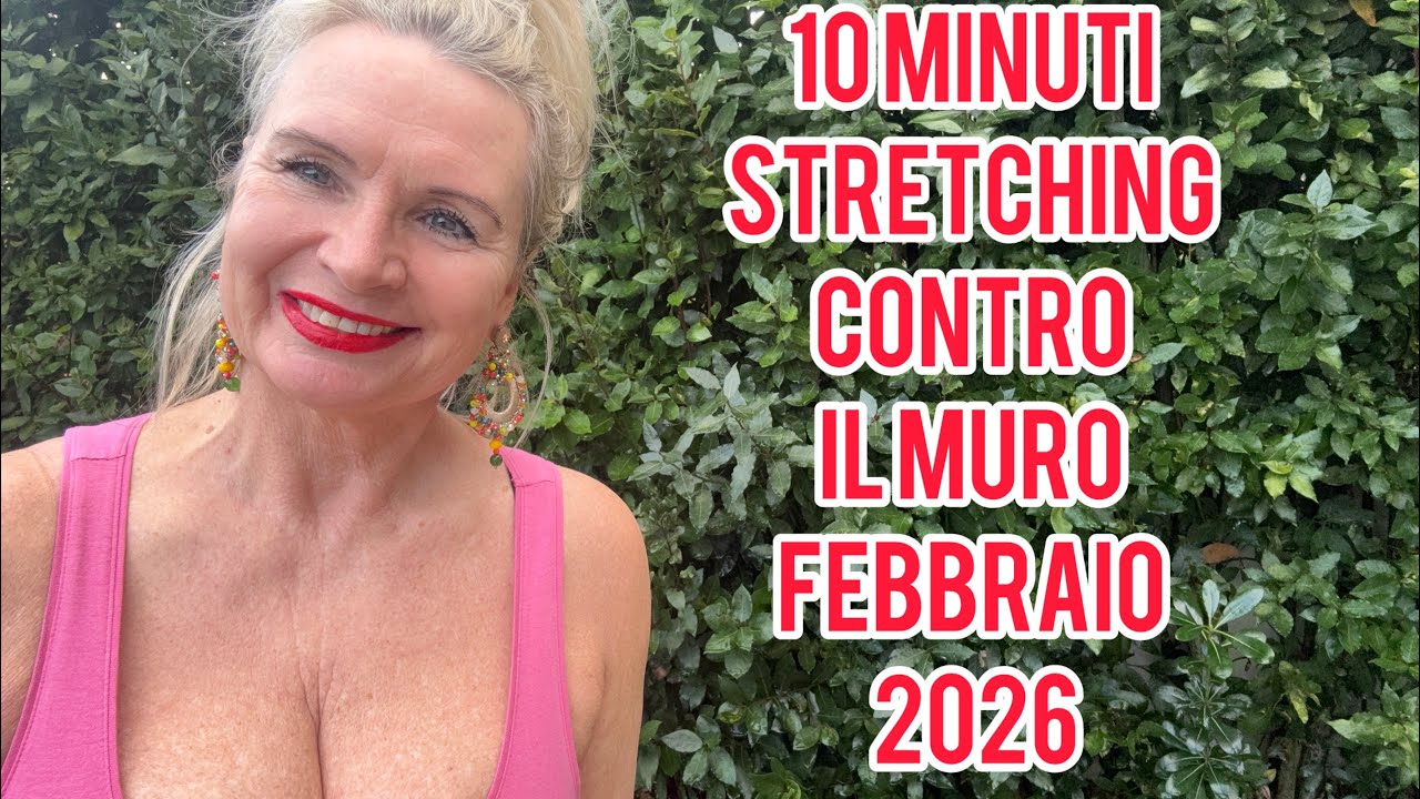 10 minuti . Stretching contro il muro . Febbraio 2026