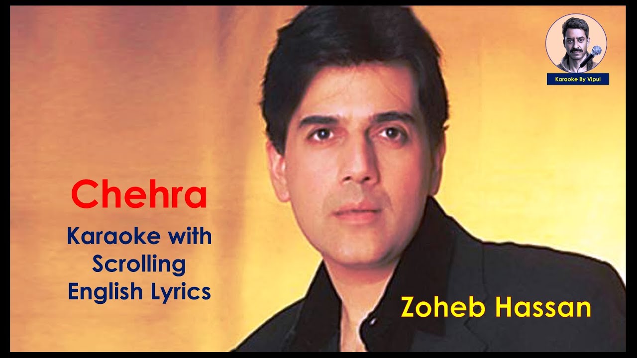 Zoheb Hassan - Chehra (Karaoke with Scrolling English Lyrics)