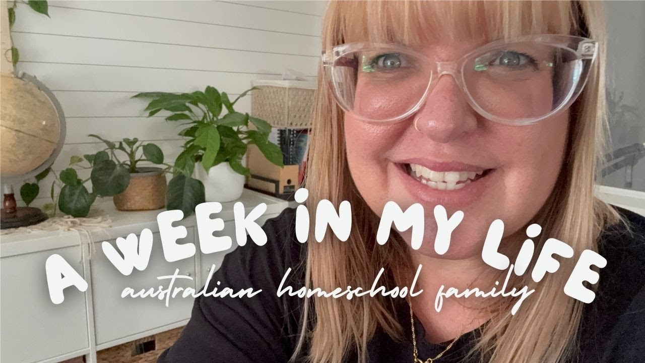 A week in our life | Australian Homeschool Family