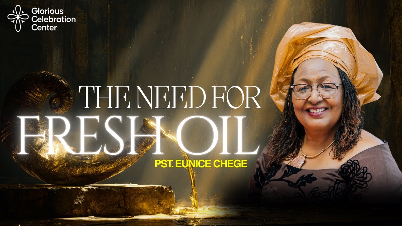 The Need For Fresh Oil ||Pst. Eunice Chege || Sunday PM Service