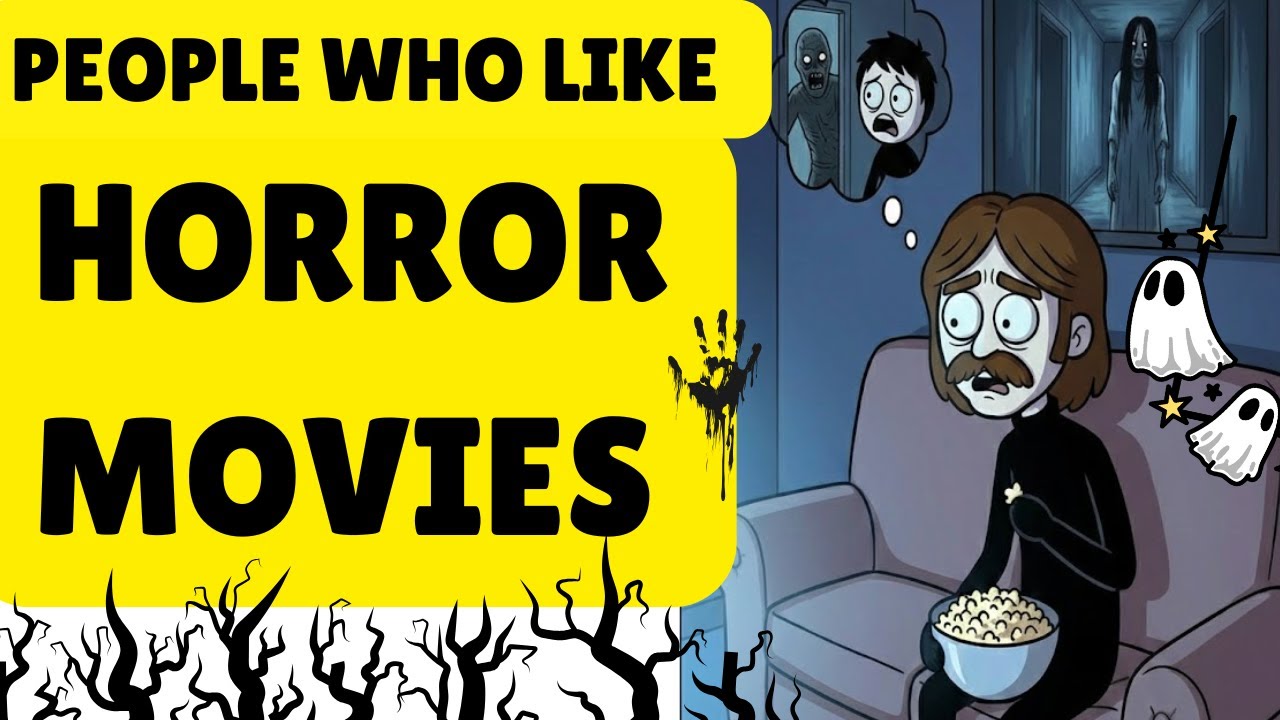 Psychology of People Who Like Horror Movies
