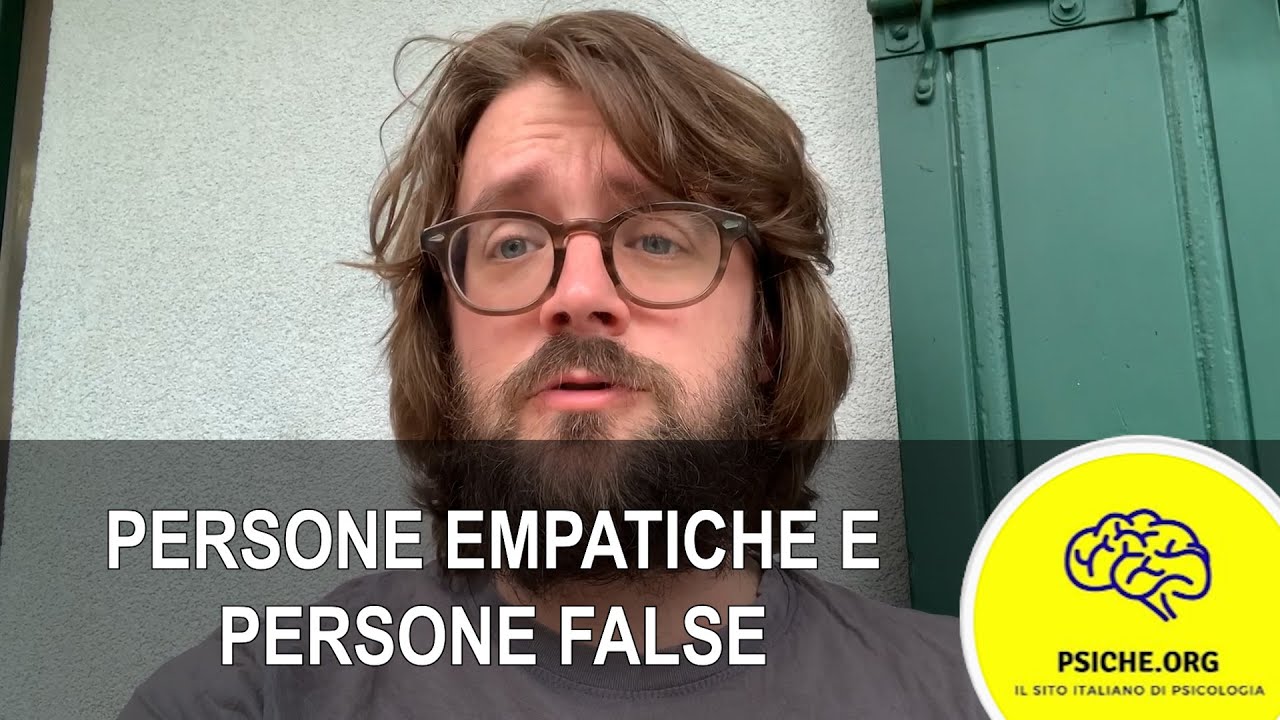 PERSONE EMPATICHE E PERSONE FALSE