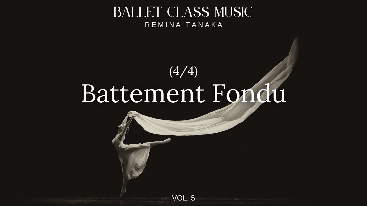 Battement Fondu (4/4) - Ballet Class Music vol. 5