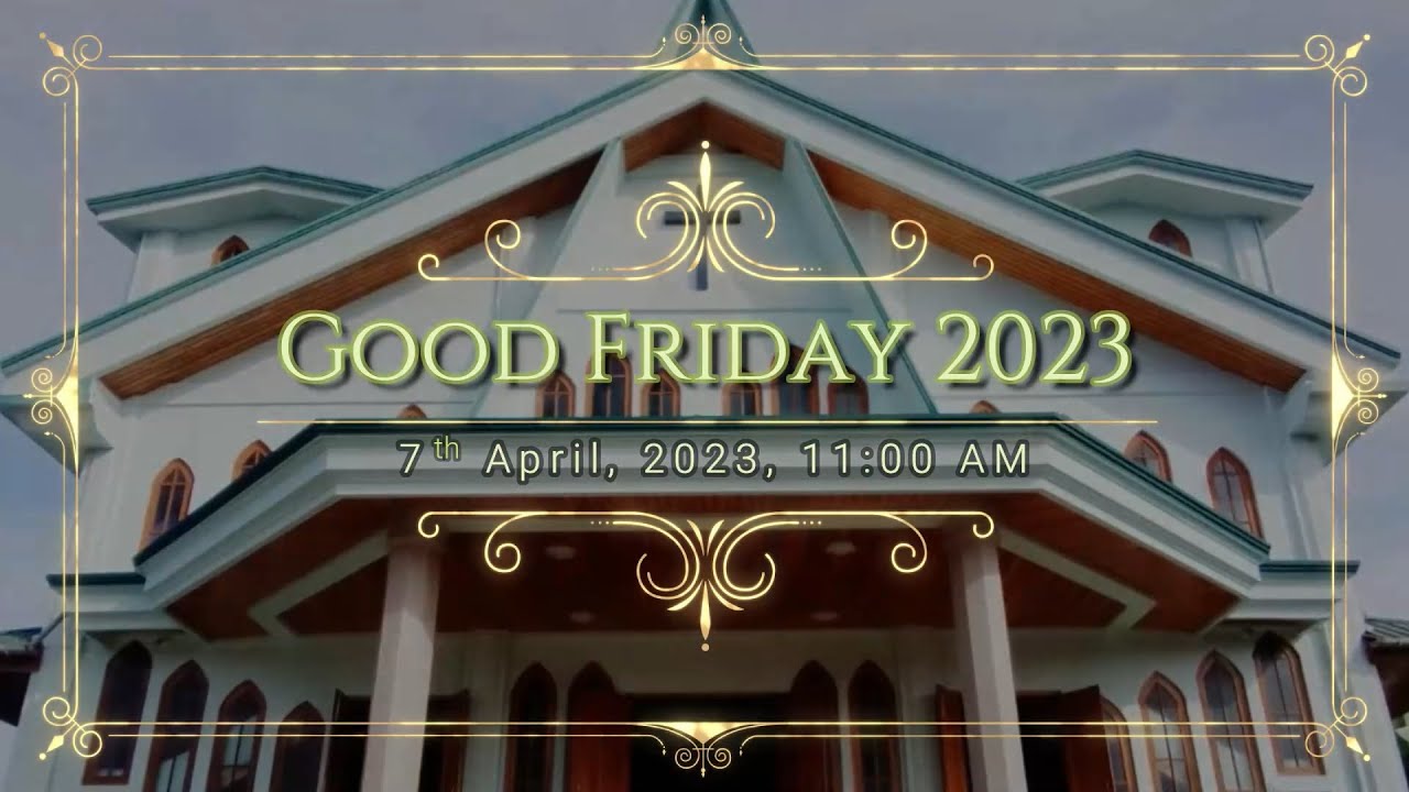 | Good Friday Service | Rev. B. B. Markhap | 7 April 2023, 11 AM |