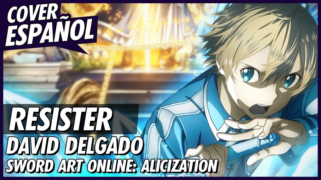 「RESISTER」Sword Art Online: Alicization OP 2 - Cover Español