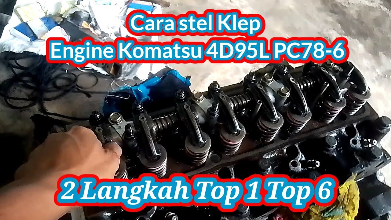 Cara Setel Klep exa pc78-6 tipe mesin 4D95L