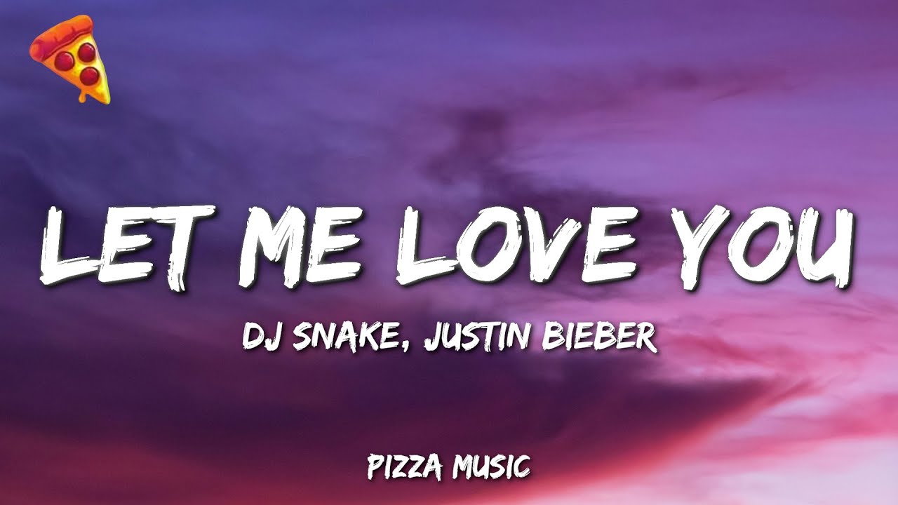 DJ Snake - Let Me Love You (Lyrics) ft. Justin Bieber
