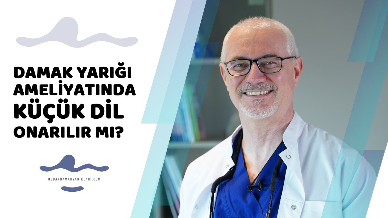 Damak Yarığı Ameliyatında Küçük Dil Onarılır Mı? - Prof. Dr. Hakan Ağır