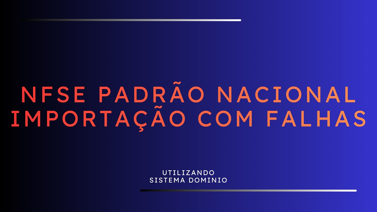 NFSe Padrão Nacional Importação com falhas