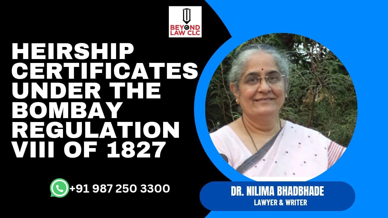 Heirship Certificate under the Bombay Regulation VIII of 1827: Dr. Nilima Bhadhade