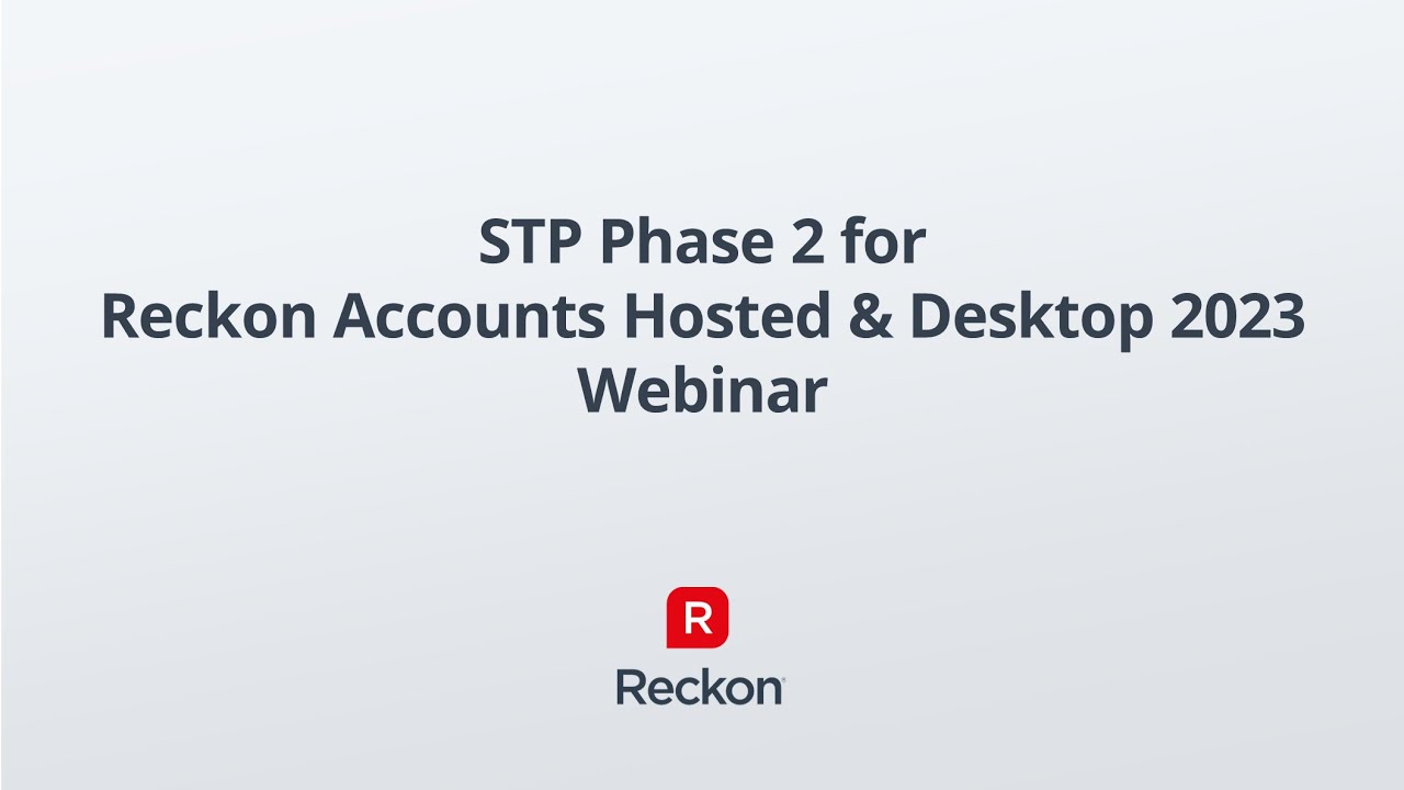 STP Phase 2 for Reckon Accounts Hosted & Desktop - Webinar
