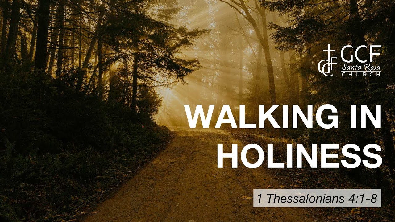 WALKING IN HOLINESS | 1 Thessalonians 4:1-8 | Raul Durante Jr.