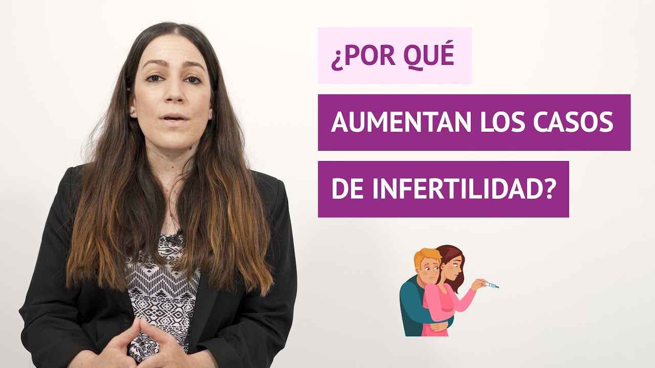 &iquest;Por qu&eacute; aumenta la infertilidad femenina y masculina?