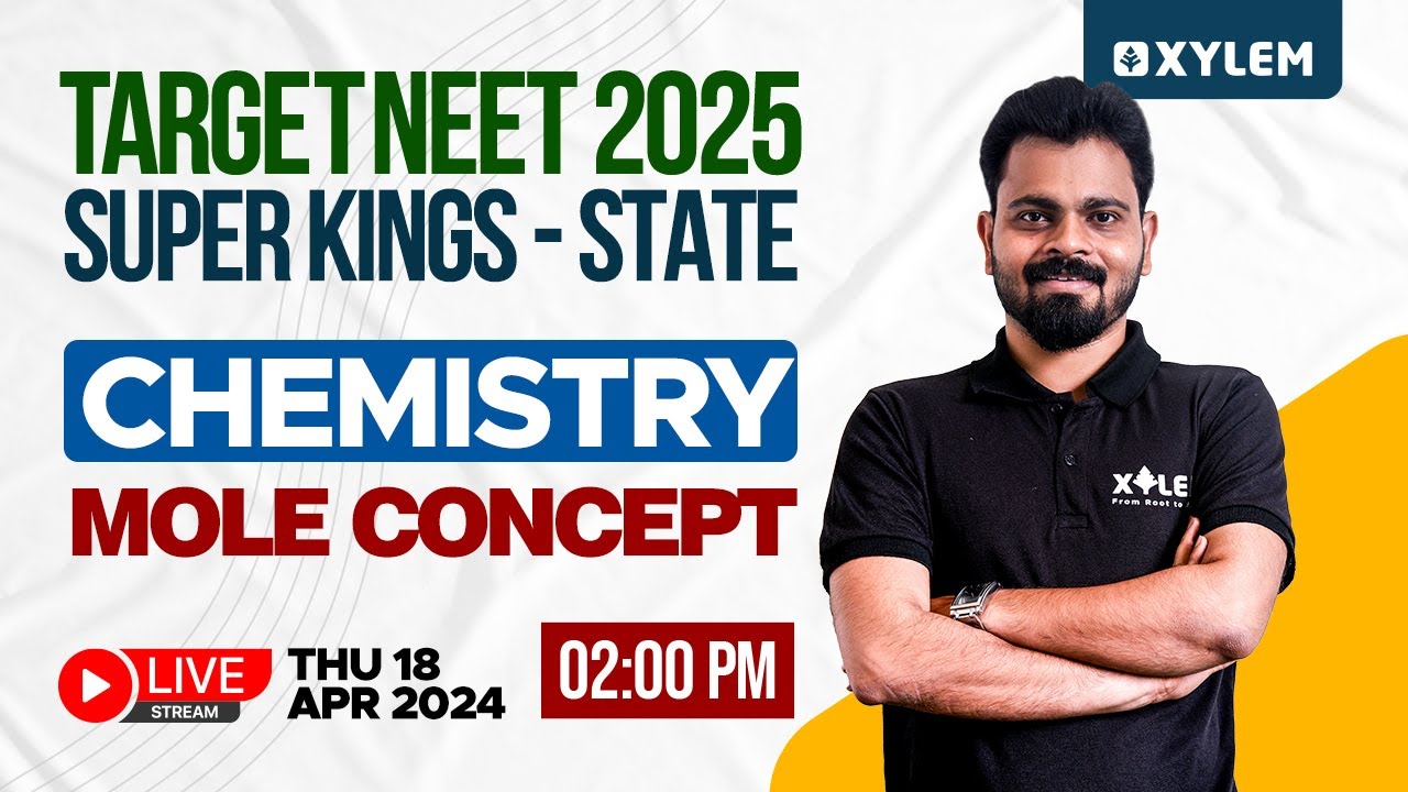 Target NEET 2025 - Super Kings State 2025 | Chemistry - Mole Concept | Xylem NEET