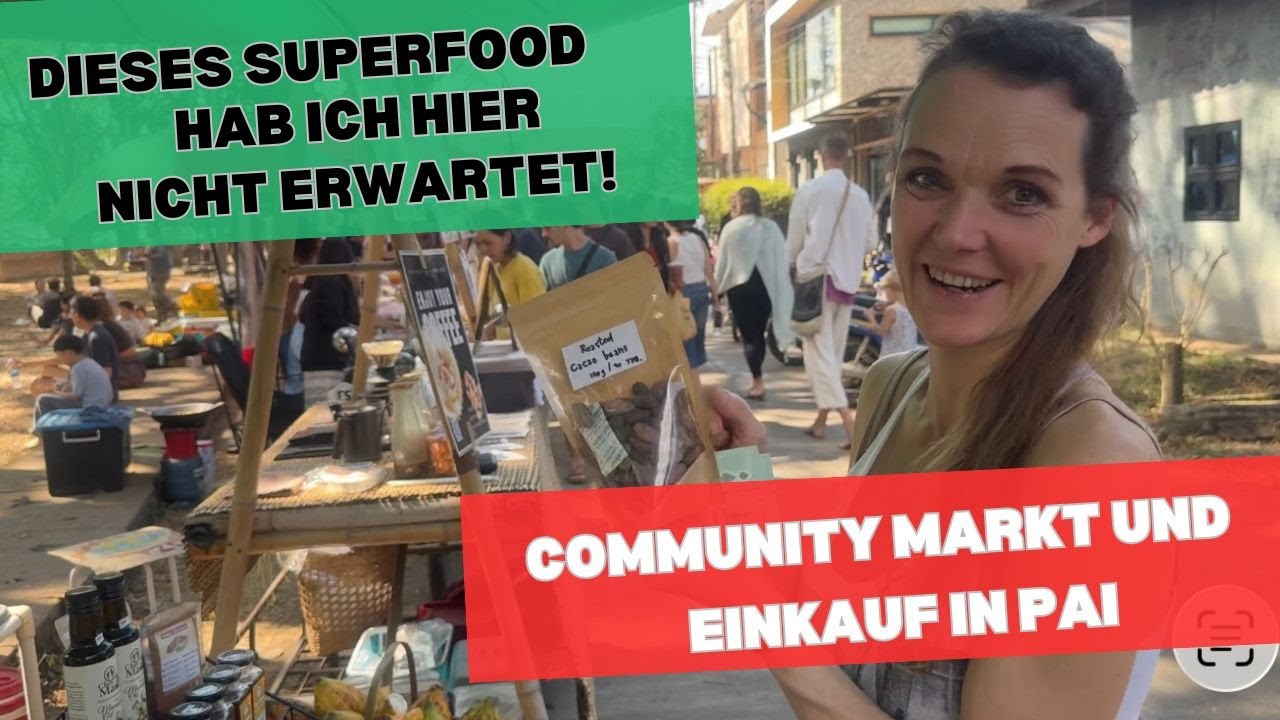 Drei SUPERFOODS, die jeder kennen sollte | Community Treffen und Einkauf | Familie in Pai, Thailand