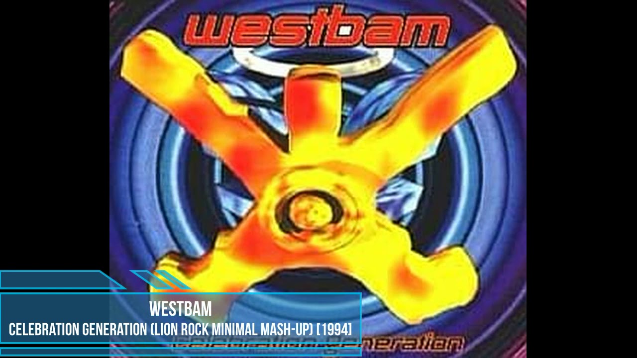 WestBam - Celebration Generation (Lion Rock Minimal Mash-Up) [1994]