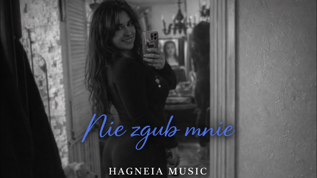 Nie zgub mnie Hagneia Music (Official Music Video)