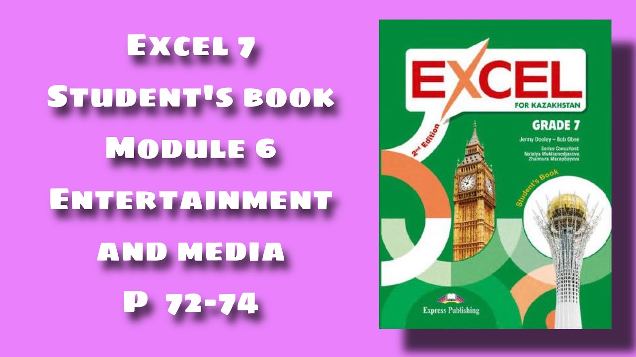 Excel 7 student’s book p 72-73 / Ағылшын 7 сынып Эксел 72-73 бет