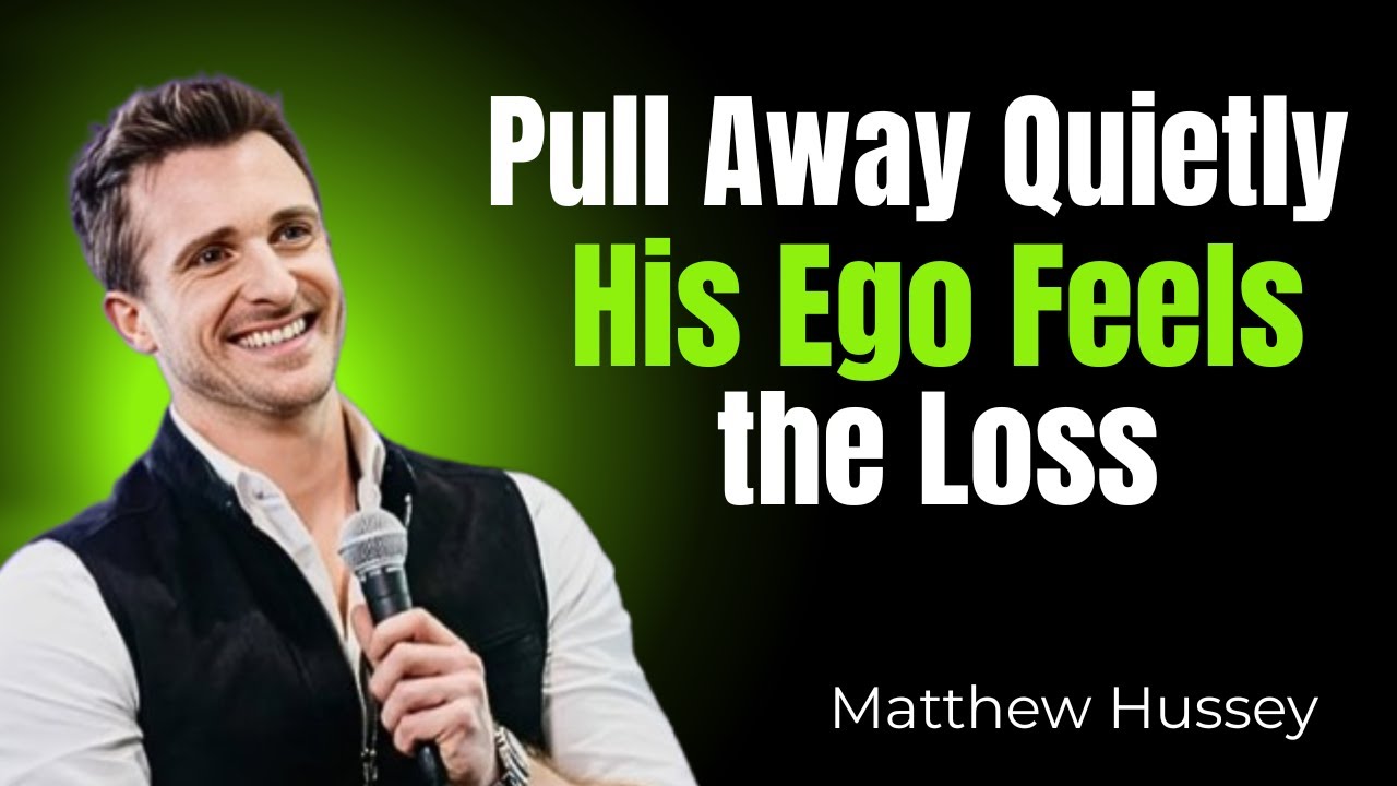 Pull Away Quietly — His Ego Feels the Loss | Matthew Hussey