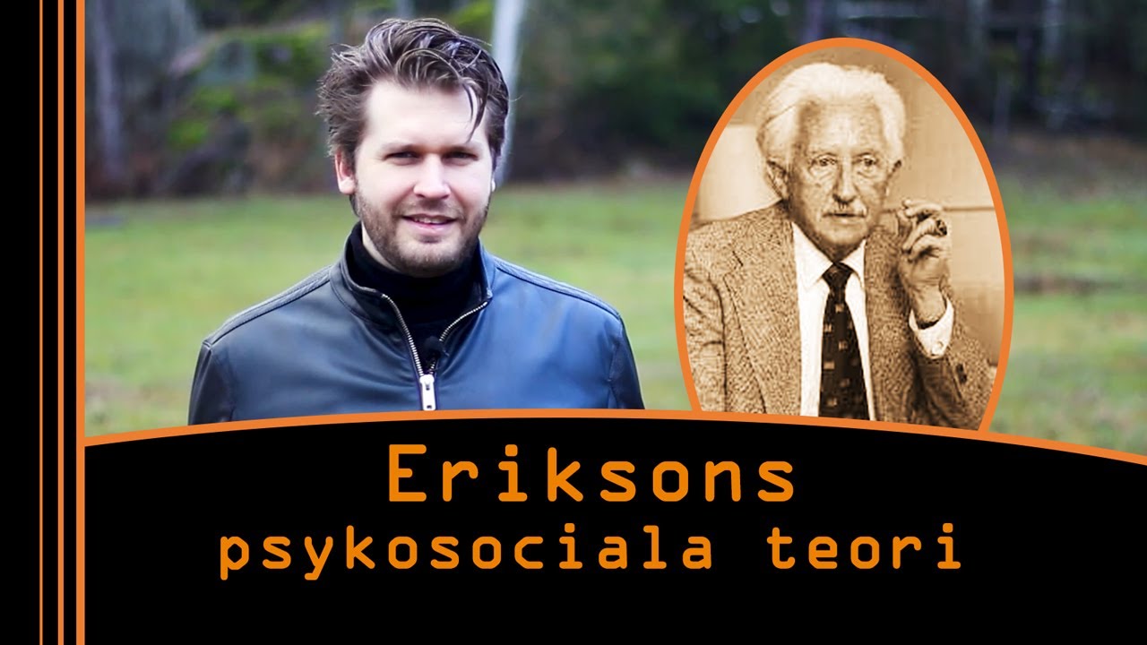 Erik H. Eriksons psykosociala teori