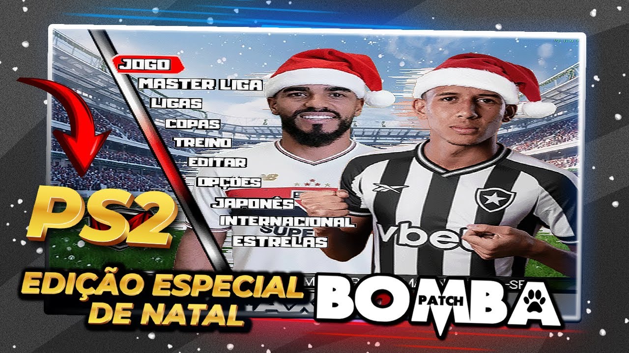 🔥 BAIXAR BOMBA PATCH PS2 ATUALIZADO 2025/2026 | ANDROID | SÉRIE A B C | ESPECIAL DE NATAL 🎄