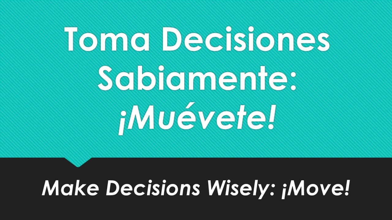 Tomando Decisiones Sabiamente - parte 7