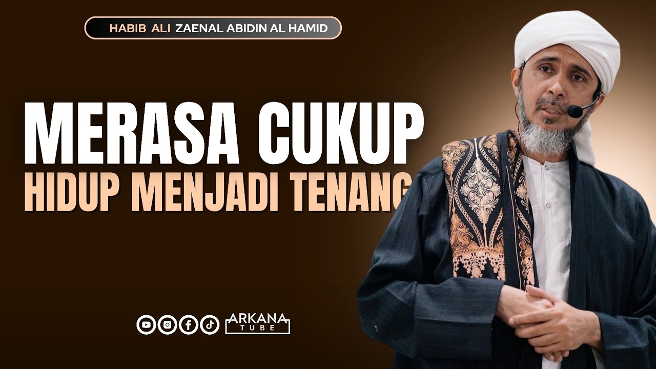 MERASA CUKUP : Kunci Bahagia - Habib Ali Zaenal Abidin