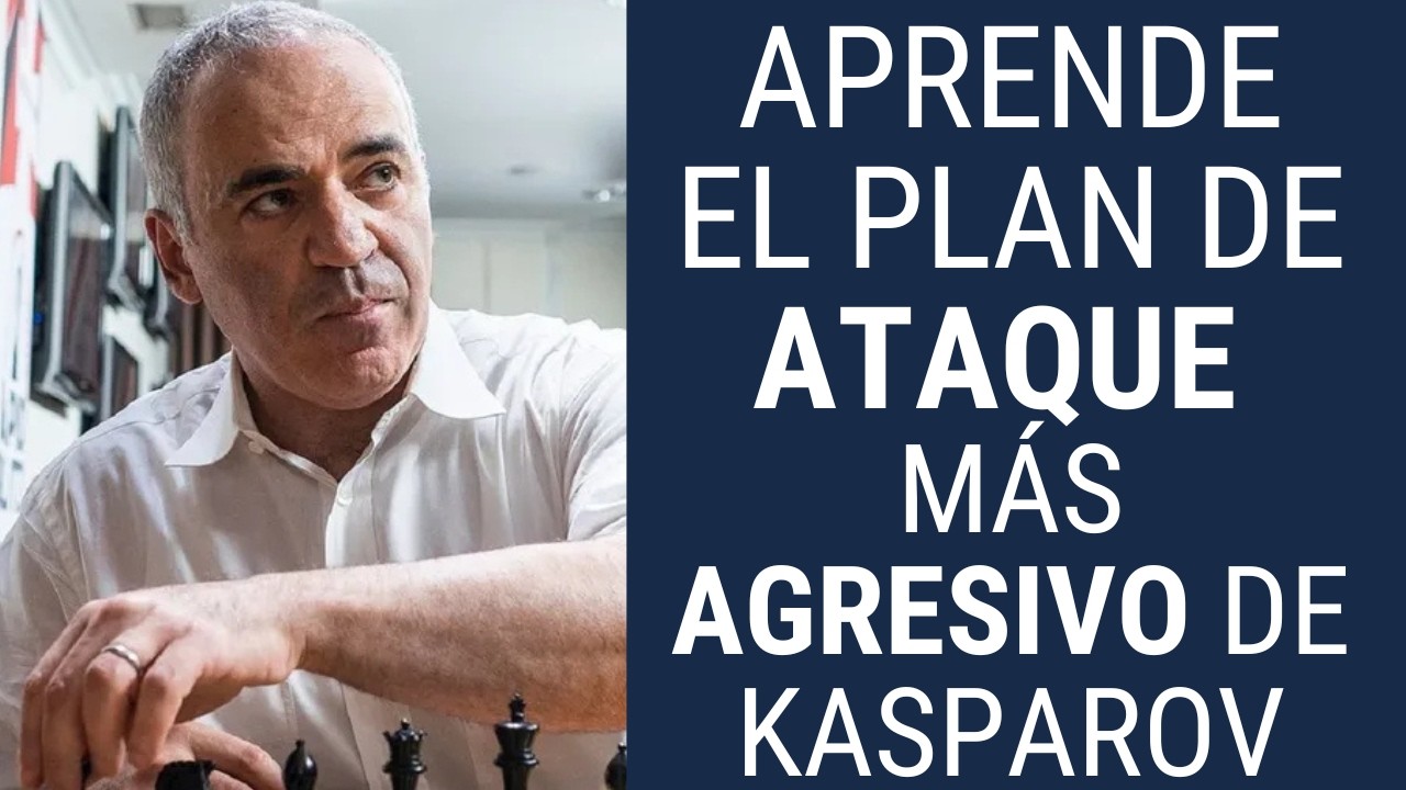 Aprende a jugar el PLAN DE ATAQUE más agresivo de Kasparov