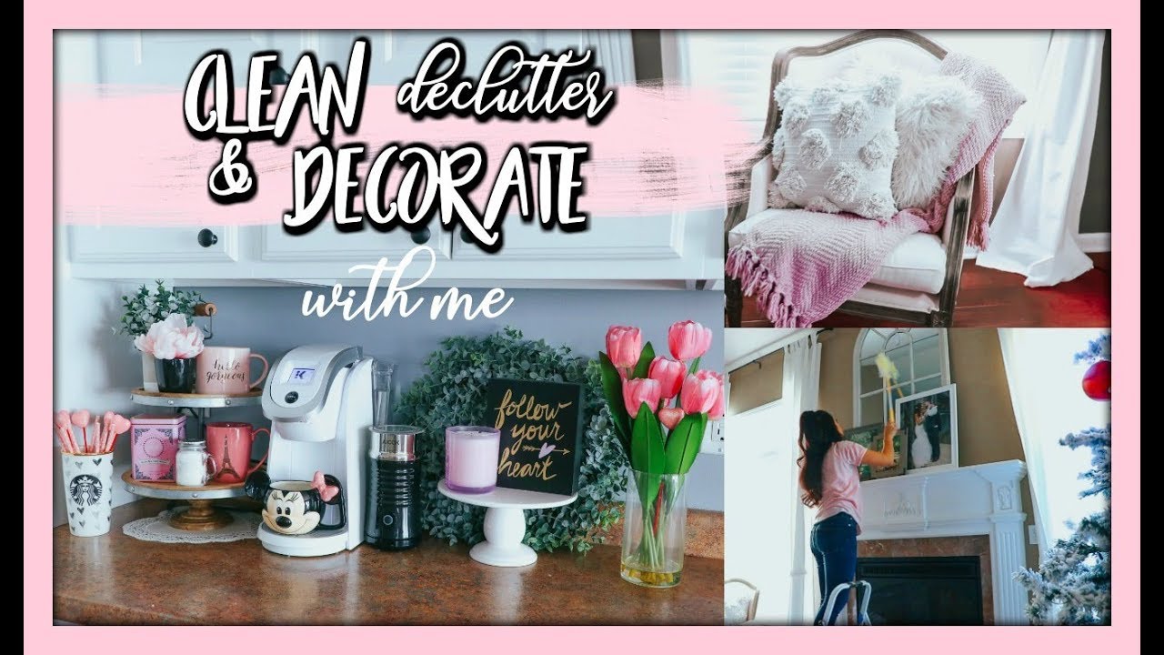 CLEAN, DECLUTTER, & DECORATE WITH ME! 2019