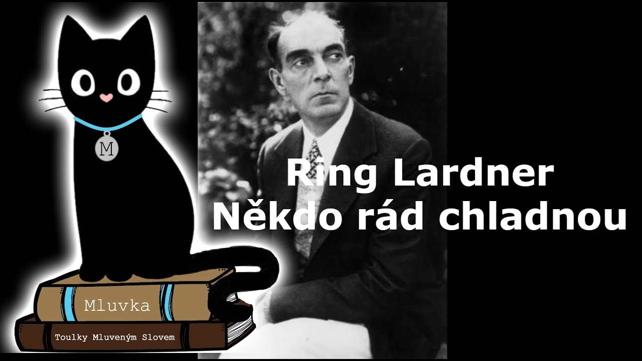 Ring Lardner - Někdo rád chladnou (Mluvené slovo CZ)