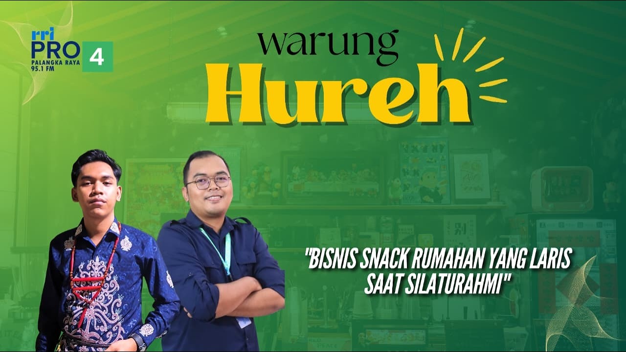 Warung Hureh, Selasa 17 Maret 2026 Topik Bisnis  snack Rumahan Yang Laris Saat Silaturahmi