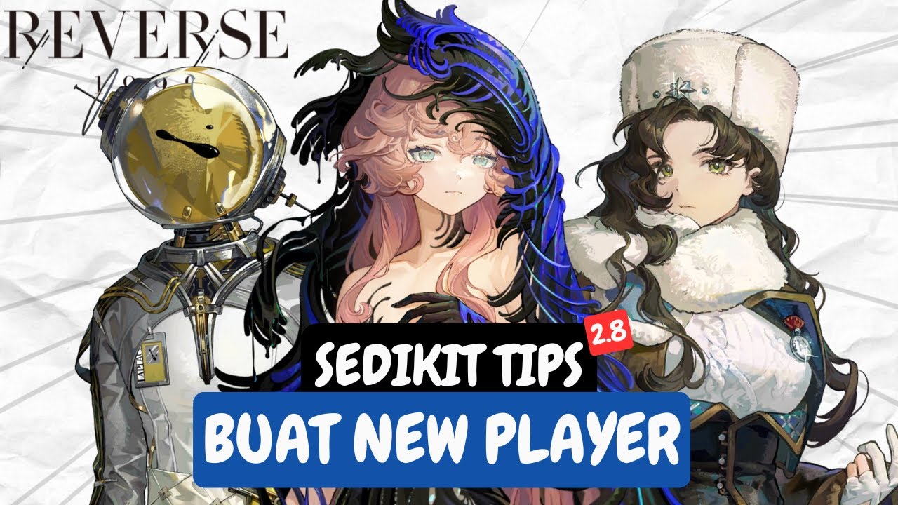 SEDIKIT TIPS BUAT KALIAN WAHAI NEW PLAYER || REVERSE: 1999 INDONESIA