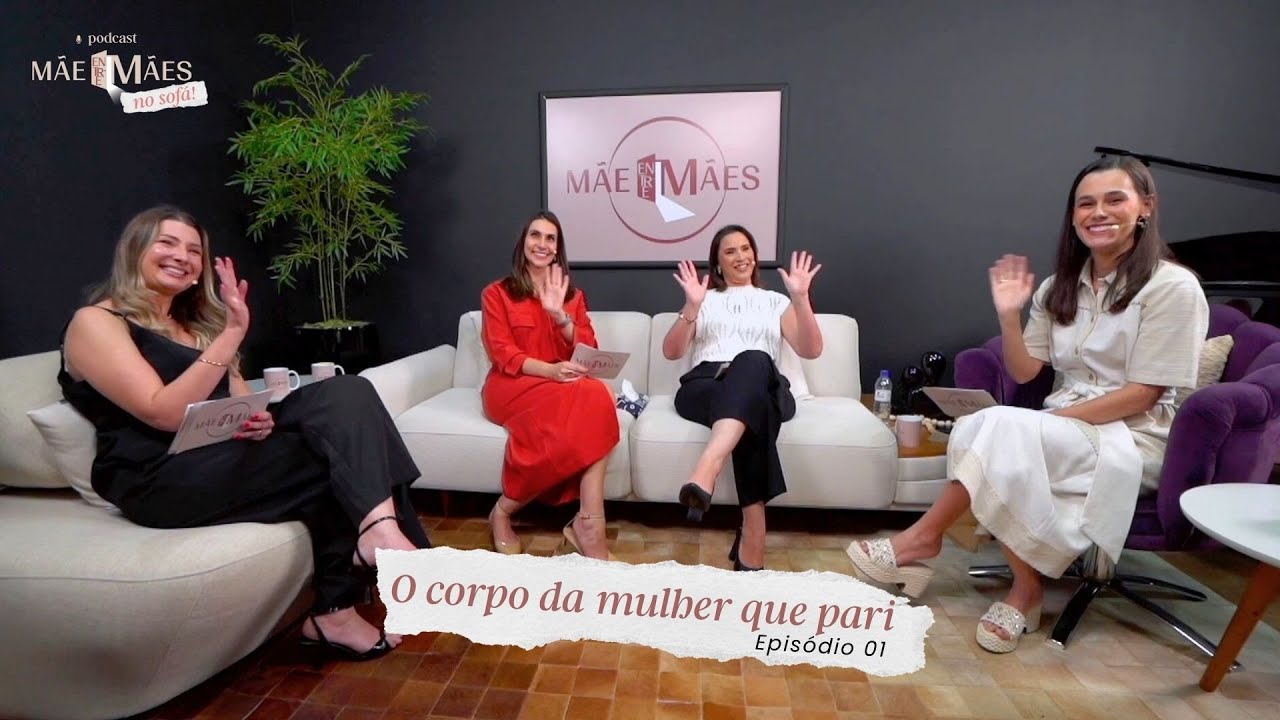 O corpo da mulher que pari | M&atilde;e entre M&atilde;es no Sof&aacute; &ndash; Ep. 1