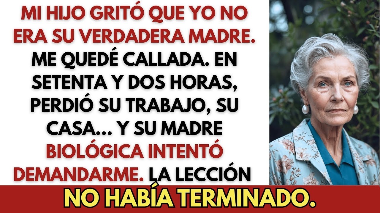 “¡Tú No Eres Mi Verdadera Madre!”, Gritó Mi Hijo… Tres Días Después, Perdió Su Trabajo Y