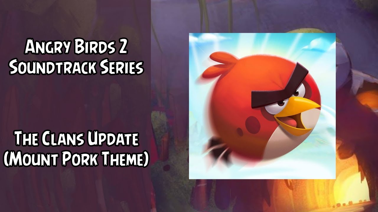 Angry Birds 2 Soundtrack | The Clans Update Theme | ABSFT