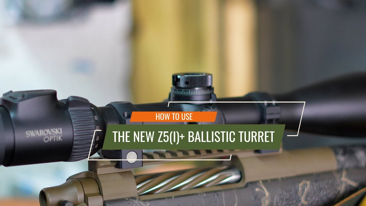How to use the Z5(i)+ Ballistic Turret