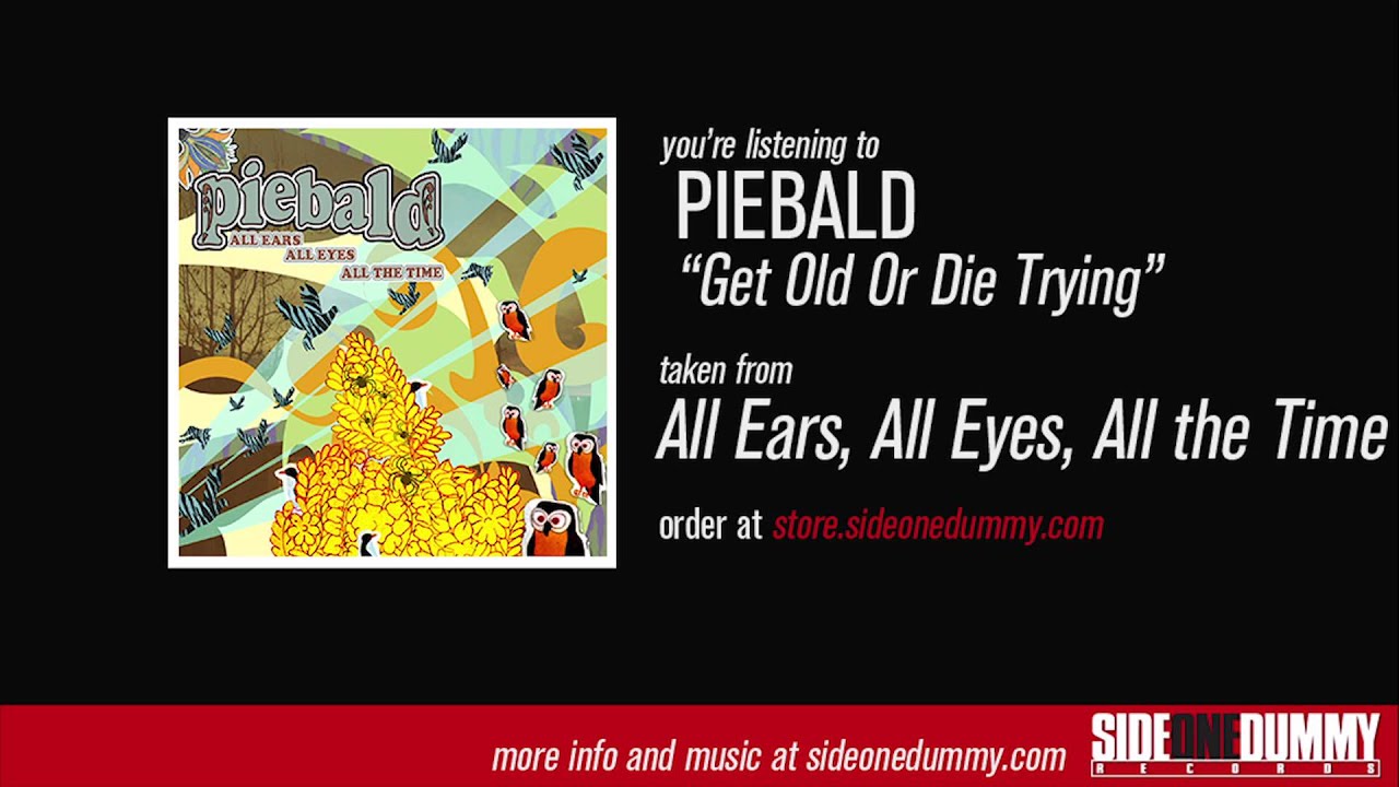 Piebald - Get Old Or Die Trying (Official Audio)