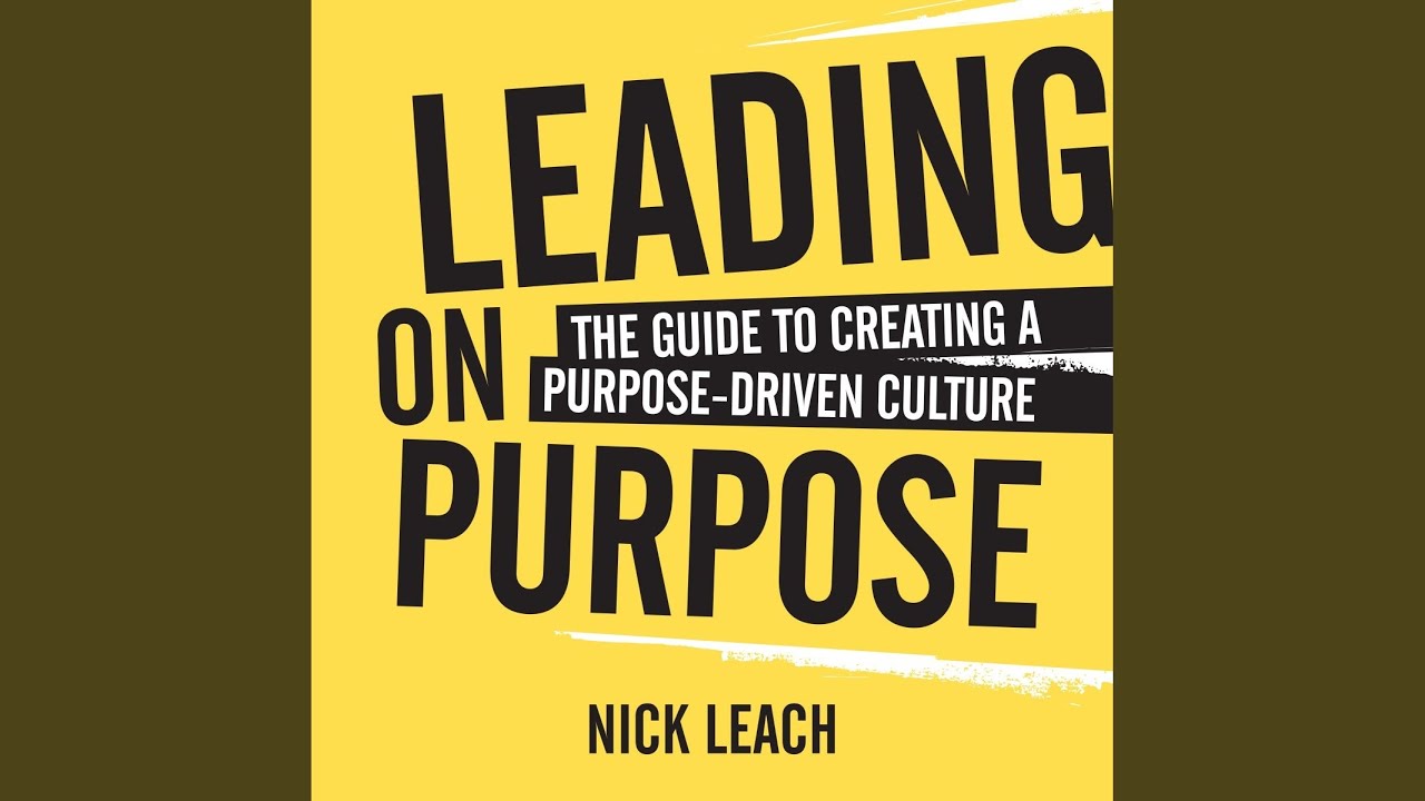 Introduction.7 & Chapter One - Why Purpose?.1 - Leading on Purpose