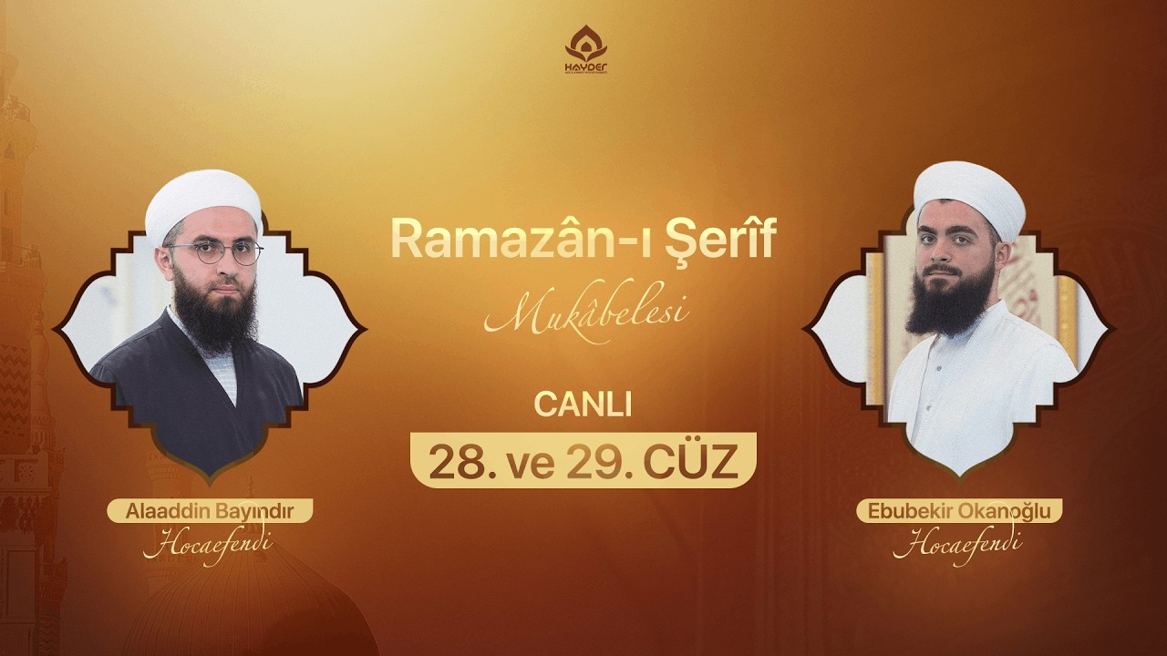 Ramazân-ı Şerîf Mukâbelesi | 28. ve 29.CÜZ  | 18 Mart 2026 | 11.00 – CANLI