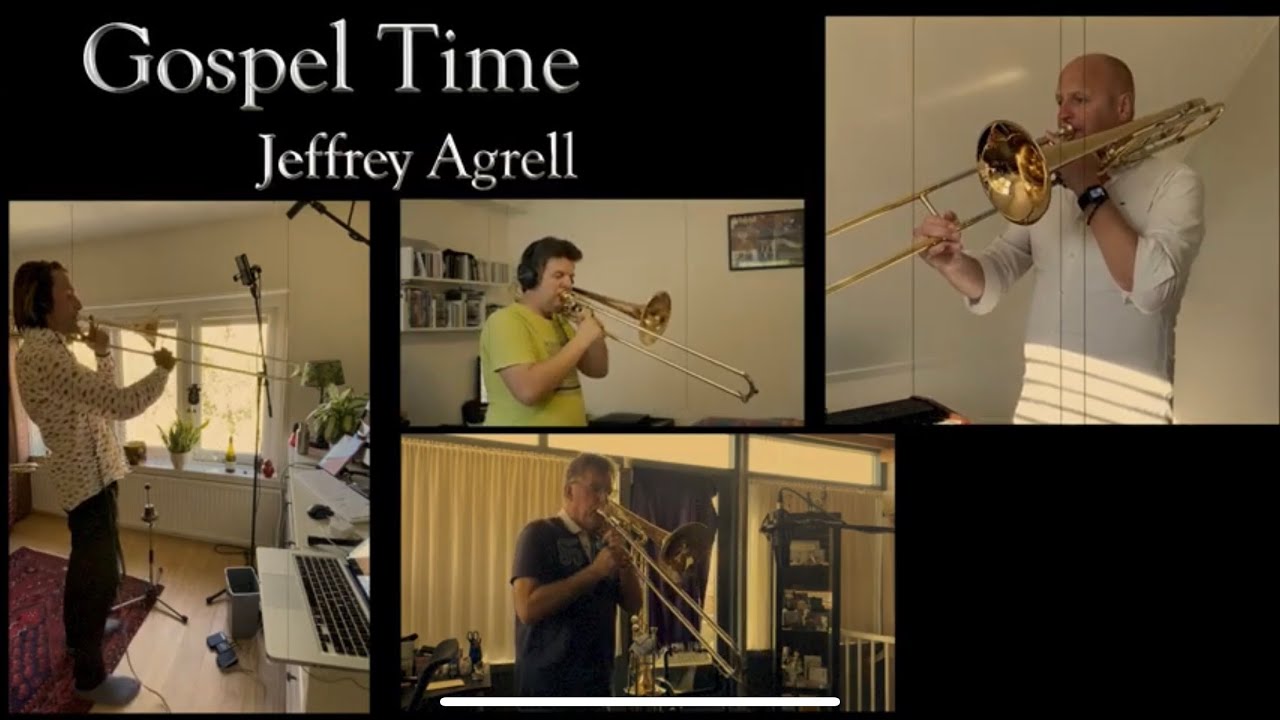 2020 Gospel Time - Jeffrey Agrell by the Quarantine Trombone 4tet