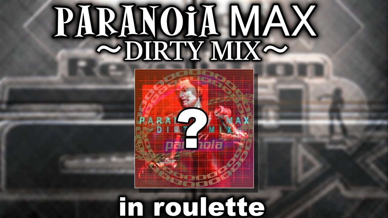[DDR Classic Mini / DDR 2ndMIX] PARANOiA MAX ～DIRTY MIX～ in roulette