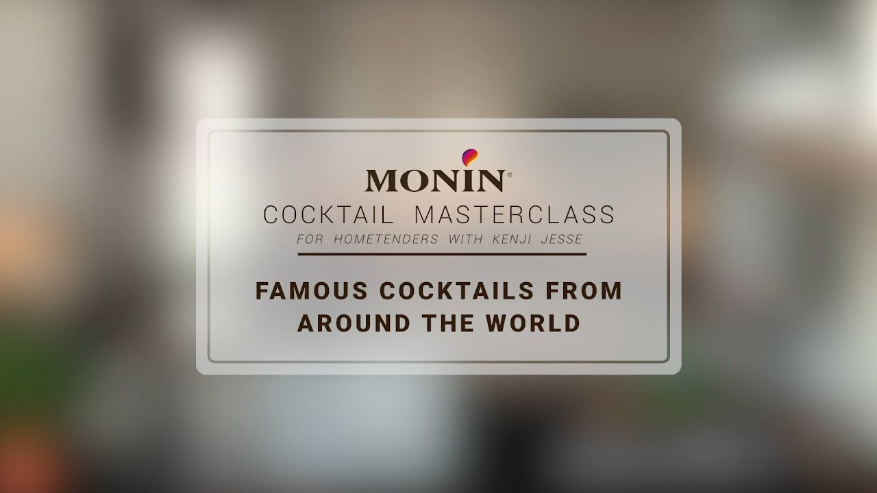 MONIN Cocktail Masterclass: Famous Cocktails from Around the World - Part 1