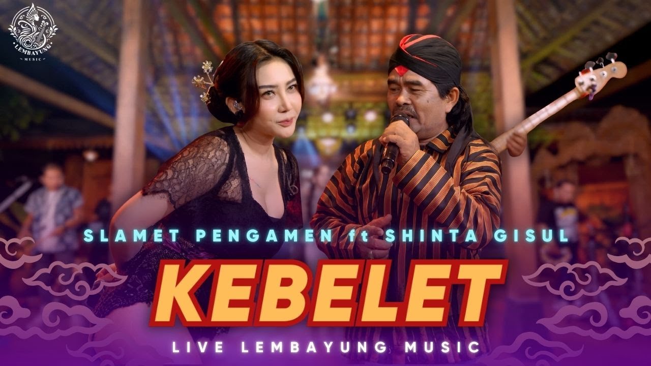 Kebelet - Slamet Pengamen Ft. Shinta Gisul ( Official Live Dangdut Lembayung Music )