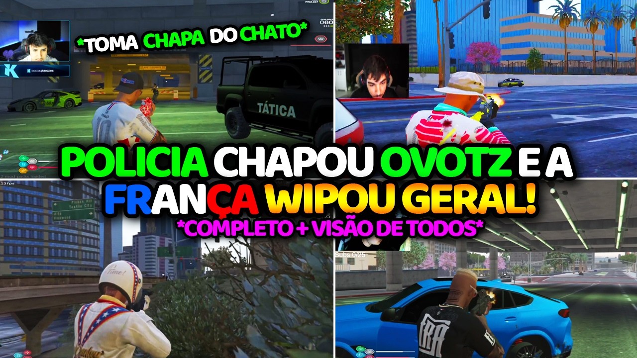 POLICIA CHAPOU OVOTZ E A FRANÇA WIPOU GERAL!!