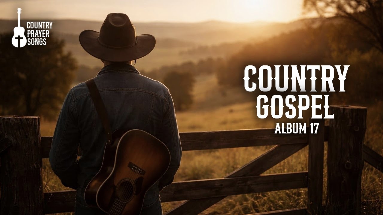 Country Gospel – Álbum 17 | Louvor Country para Oração e Descanso