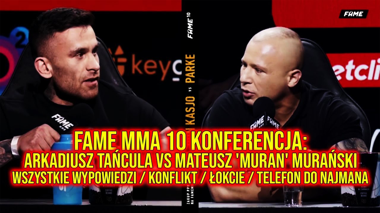 FAME MMA 10 KONFERENCJA: AREK TAŃCULA VS MATEUSZ MURAŃSKI / WSZYSTKIE WYPOWIEDZI / NAJLEPSZE MOMENTY