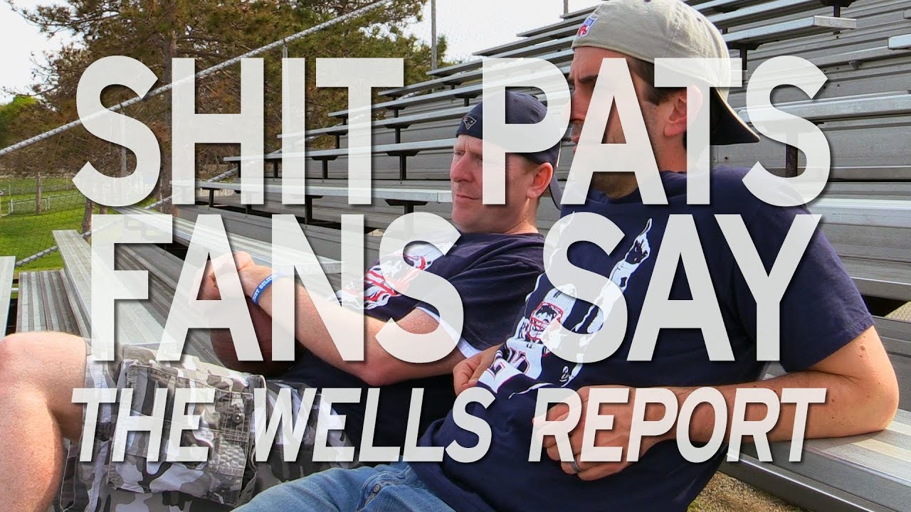 Shit Pats Fans Say: The Wells Report