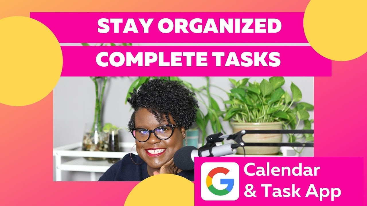 How To Stay Organized with Google Calendar and Google Task