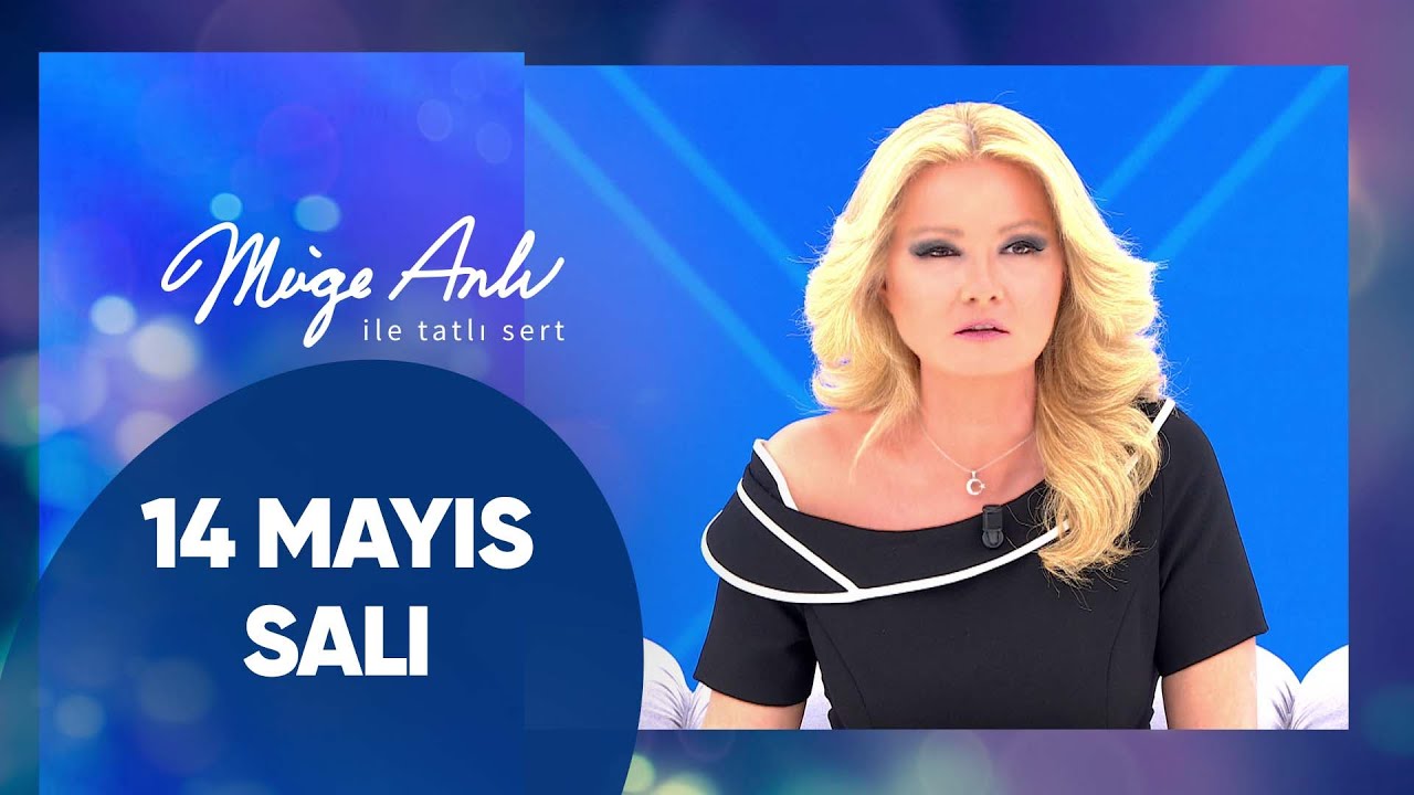 M&uuml;ge Anlı ile Tatlı Sert | 14 Mayıs 2024 Salı