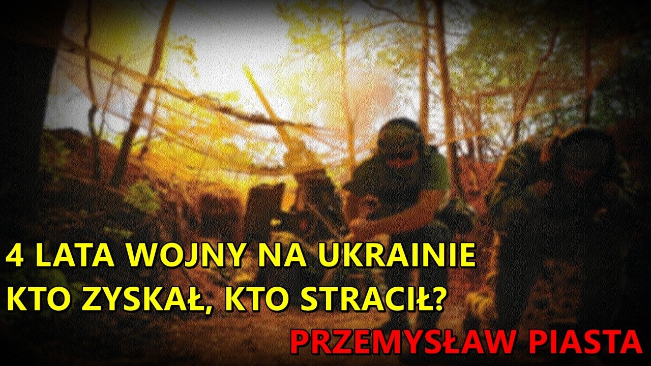 4 lata wojny na Ukrainie – kto zyskał, kto stracił? - Przemysław Piasta